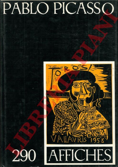 CZWIKLITZER Christophe - - 290 affiches de Pablo Picasso. Prface de Jean Adhmar. Introduction de Charles Prussaux. Premire partie: Affiches originales de 1948  1968. Deuxime partie: Affiches excutes par diffrents procds de reproduction de 1939  1968.