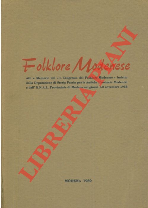 AA.VV. - - Folklore modenese. Atti del Congresso, Modena, 1958.