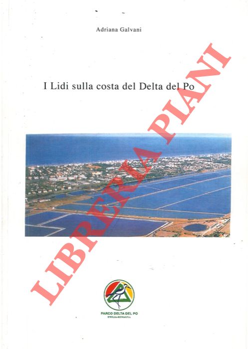 GALVANI Adriana - - I Lidi sulla costa del Delta del Po.