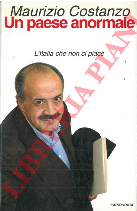 COSTANZO Maurizio - - Un paese anormale. L'Italia che non ci piace.