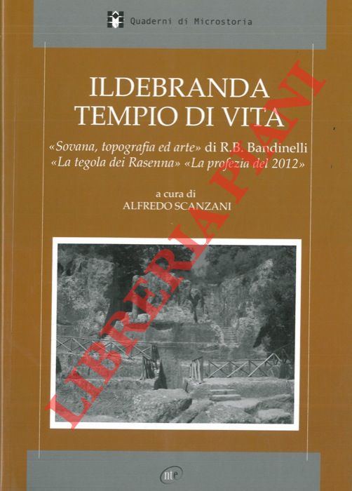 (SCANZANI Alfredo) - - Ildebranda tempio di vita.