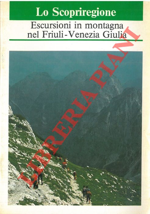 RUGGIER Claudio - - Escursioni in montagna nel Friuli-Venezia Giulia.