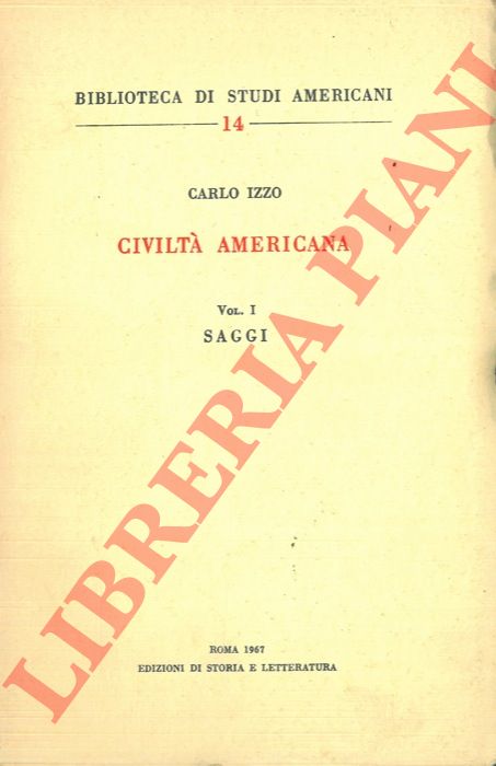 IZZO Carlo - - Civilt americana. Vol. I Saggi. Vol. II Impressioni e note.