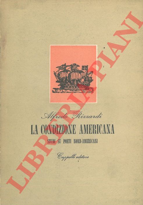 RIZZARDI Alfredo - - La condizione americana. Studi su poeti nord-americani.