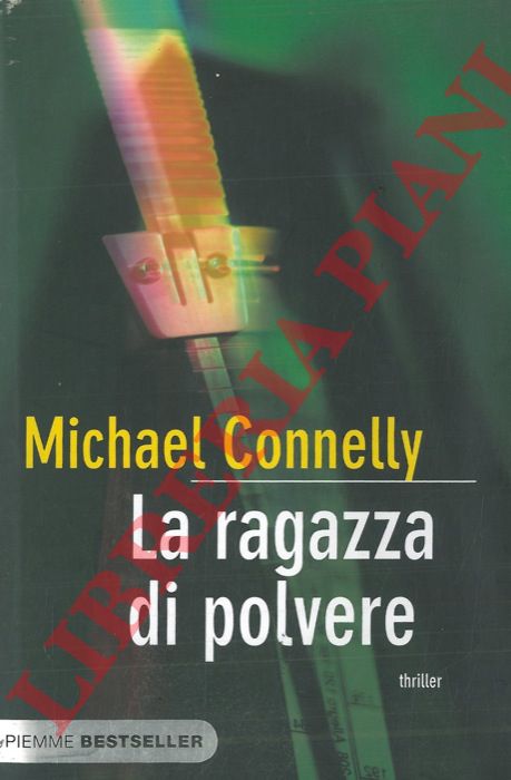 CONNELLY Michael - - La ragazza di polvere.