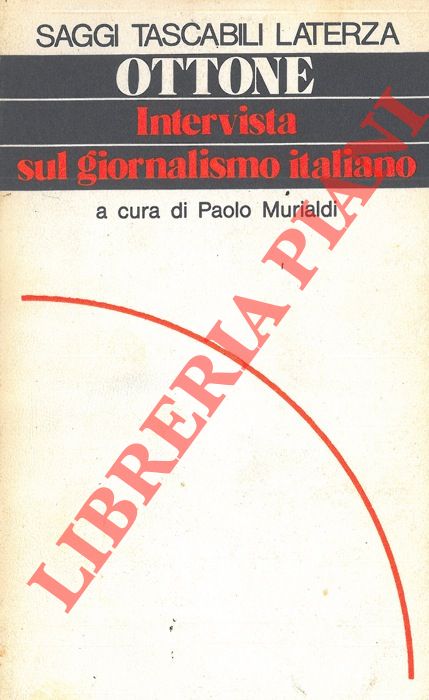 OTTONE Piero - - Intervista sul giornalismo italiano.