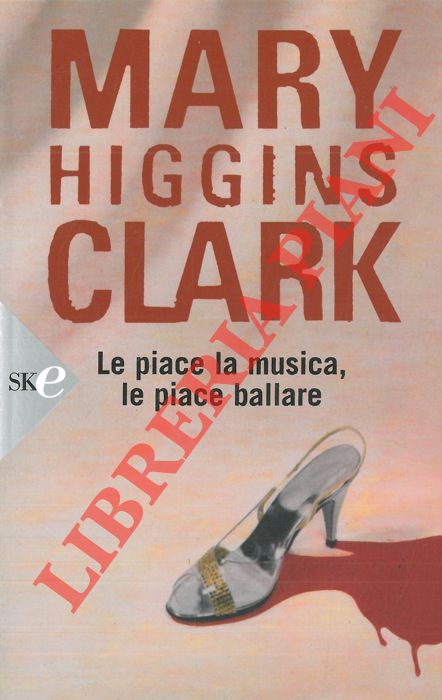 HIGGINS CLARK Mary - - Le piace la musica, le piace ballare.