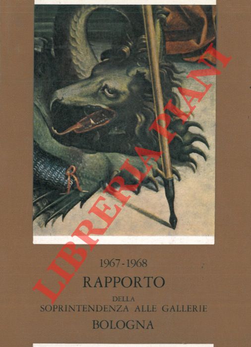 AA.VV. - - Rapporto sull'attivit di tutela, conservazione e restauro della Soprintendenza alle Gallerie per le Province di Bologna, Ferrara, Forl