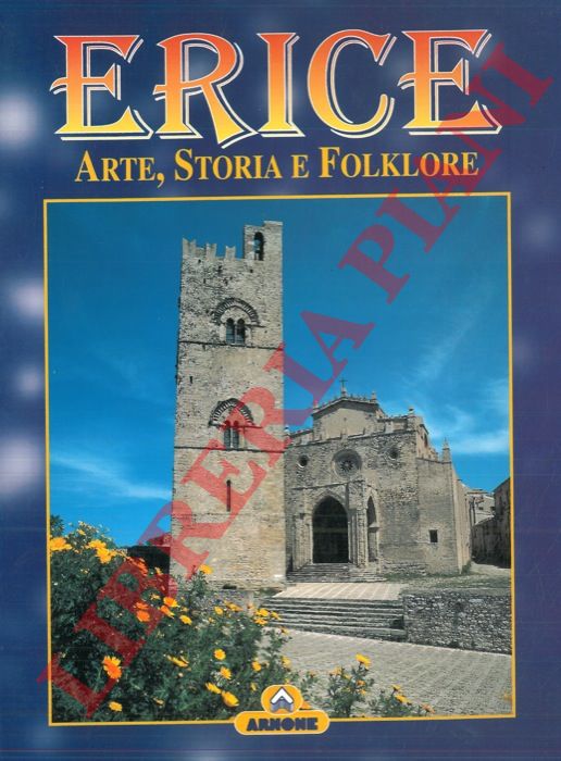 ADRAGNA Vincenzo - - Erice. Arte, storia e folklore.