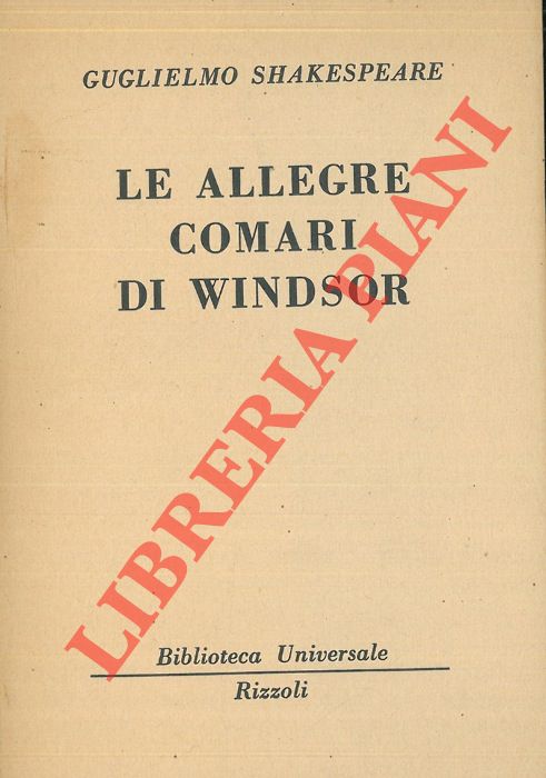 SHAKESPEARE Guglielmo - - Le allegre comari di Windsor.