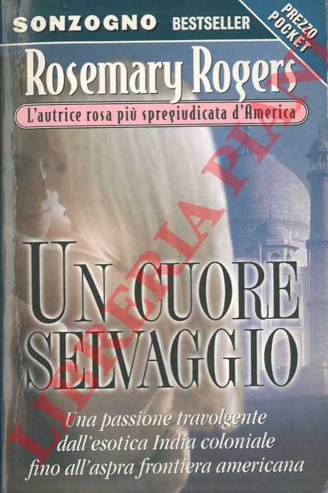 ROGERS Rosemary - - Un cuore selvaggio.