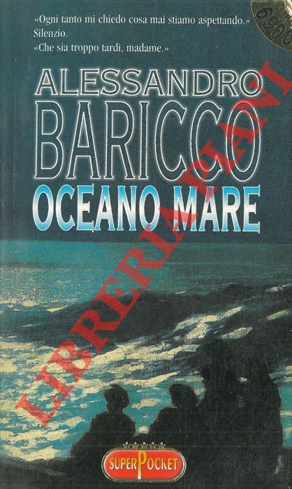 BARICCO Alessandro - - Oceano mare.