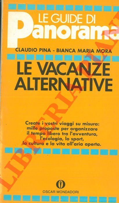 PINA Claudio - MORA Bianca Maria - - Le vacanze alternative.