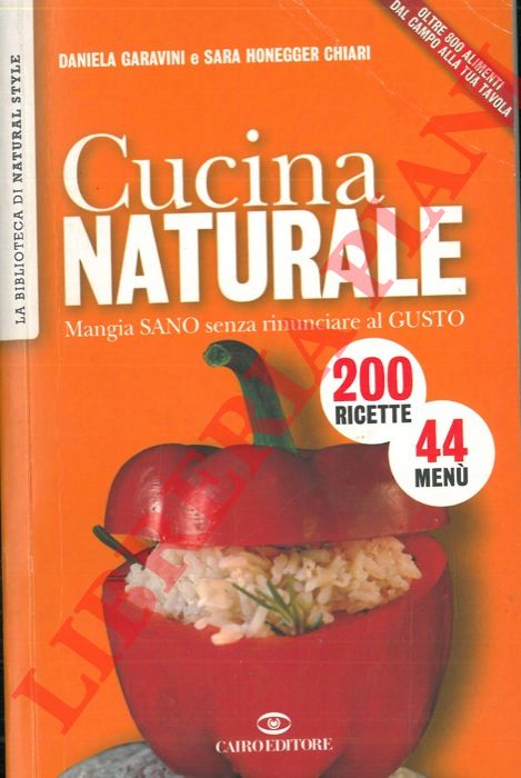 GARAVINI Daniela - HONEGGER CHIARI Sara - - Cucina naturale.