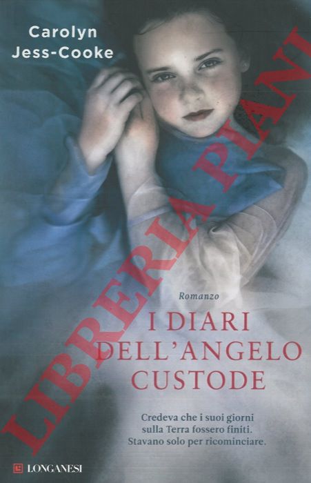 JESS-COOKE Carolyn - - I diari dell'angelo custode.