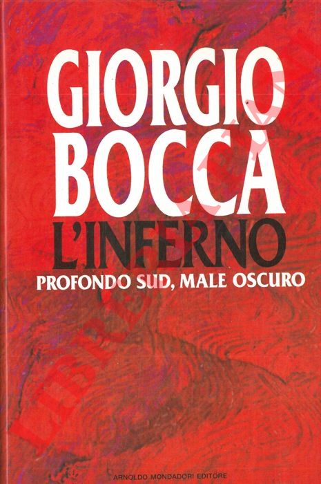 BOCCA Giorgio - - L'inferno. Profondo sud, male oscuro.
