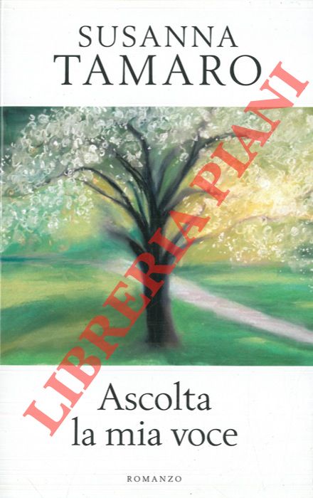 TAMARO Susanna - - Ascolta la mia voce.