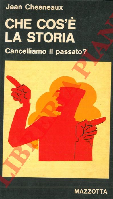 CHESNEAUX Jean - - Che cos' la storia. Cancelliamo il passato ?