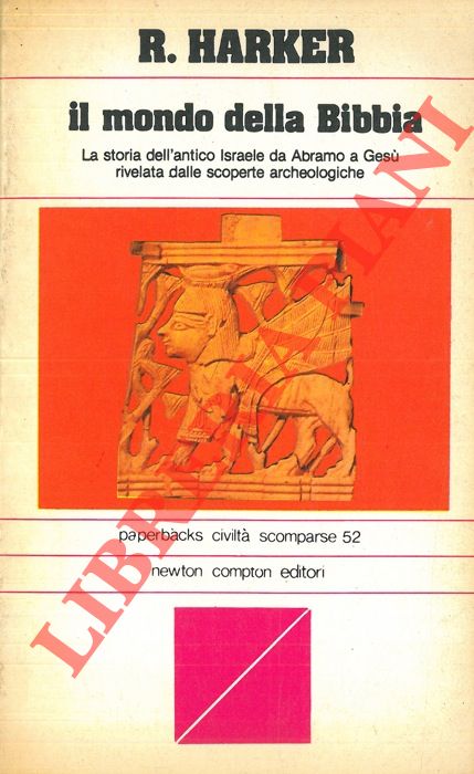 HARKER R. - - Il mondo della Bibbia.