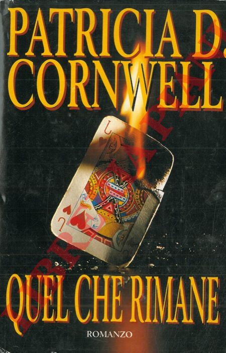 CORNWELL Patricia D. - - Quel che rimane.