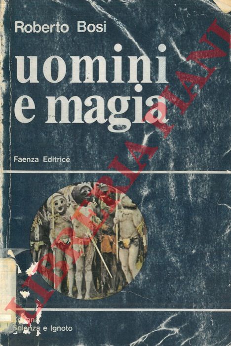 BOSI Roberto - - Uomini e magia.