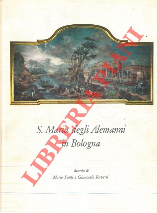 FANTI Mario - ROVERSI Giancarlo - - S. Maria degli Alemanni in Bologna.