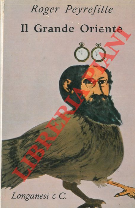 PEYREFITTE Roger - - Il Grande Oriente.