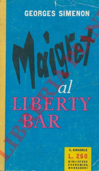 SIMENON Georges - - Maigret al Liberty bar.