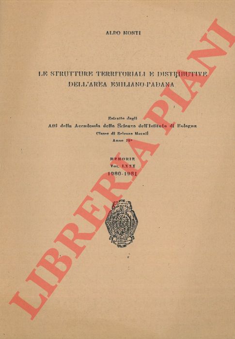 MONTI Aldo - - Le strutture territoriali e distributive dell'area emiliano-padana.