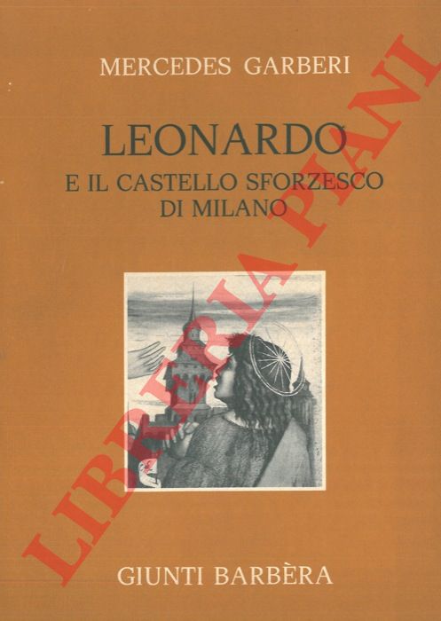 GARBERI Mercedes - - Leonardo e il castello sforzesco di Milano.