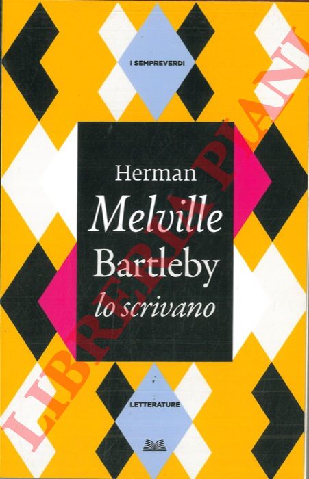 MELVILLE Herman - - Lo scrivano.