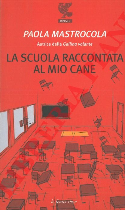 MASTROCOLA Paola - - La scuola raccontata al mio cane.