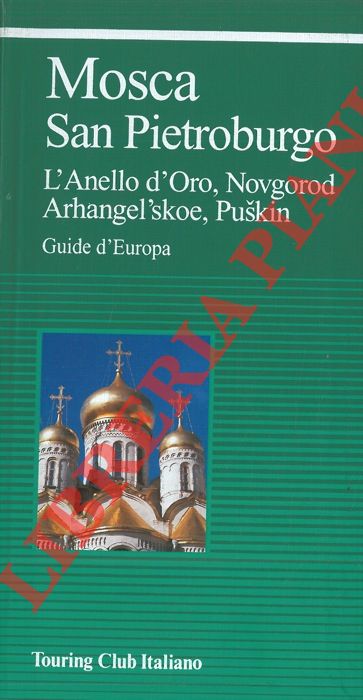 AA.VV. - - Mosca. San Pietroburgo. L'anello d'Oro, Novgorod, Arhangel'skoe, Puskin.