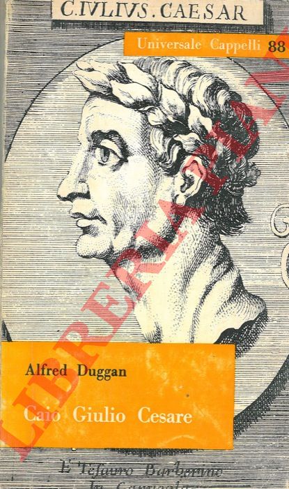DUGGAN Alfred - - Caio Giulio Cesare.