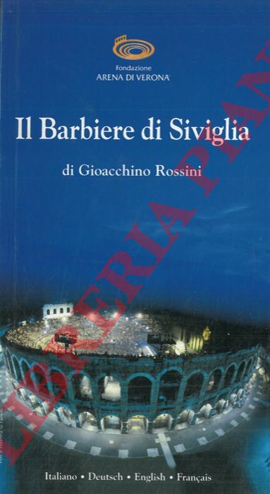 ROSSINI Gioacchino -  STERBINI Cesare - - Il barbiere di Siviglia. Melodramma buffo in due atti. Libretto di Cesare Sterbini. Musica di Gioacchino Rossini.