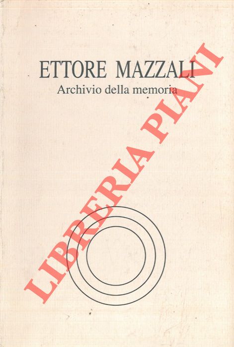 MAZZALI Ettore - - Archivio della memoria.