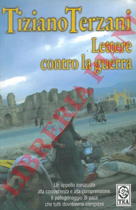 TERZANI Tiziano - - Lettere contro la guerra.