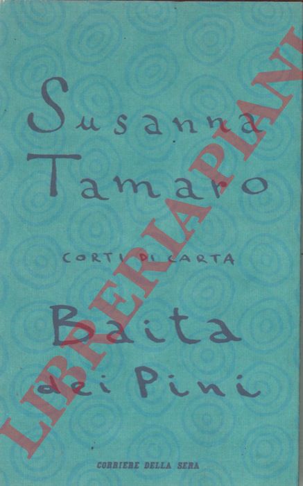 TAMARO Susanna - - Baita dei Pini.
