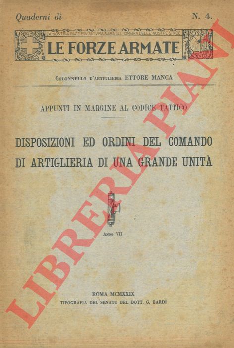 MANCA Ettore - - Disposizioni ed ordini del comando di artiglieria di una grande unit. Appunti in margine al codice tattico.