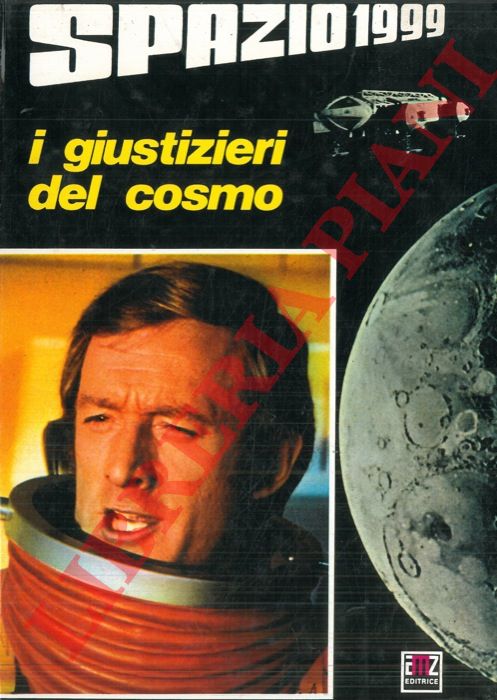 (PADOAN Gianni) - - I giustizieri del cosmo.