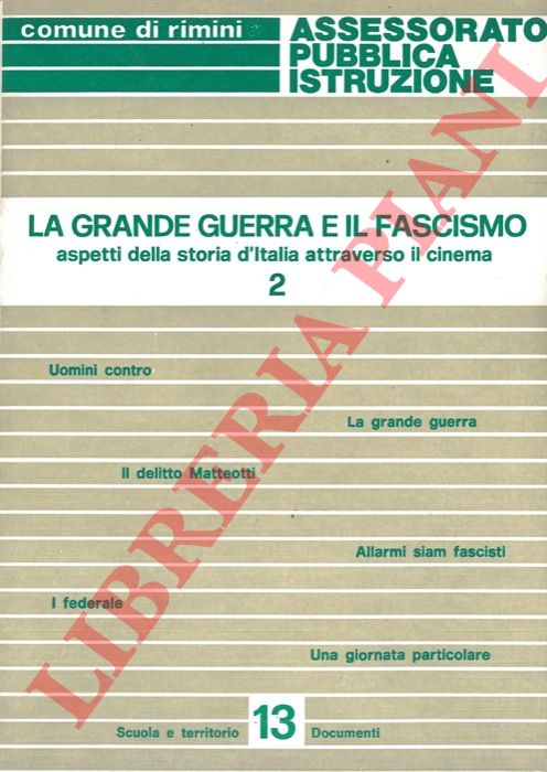 (GORI Gianfranco) - - La Grande Guerra e il fascismo. Aspetti della storia d'Italia attraverso il cinema. 2.
