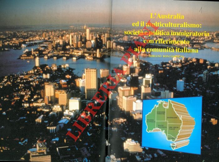 BONCOMPAGNI Adriano - - L'Australia ed il multiculturalismo: societ e politica immigratoria con riferimento alla comunit italiana.