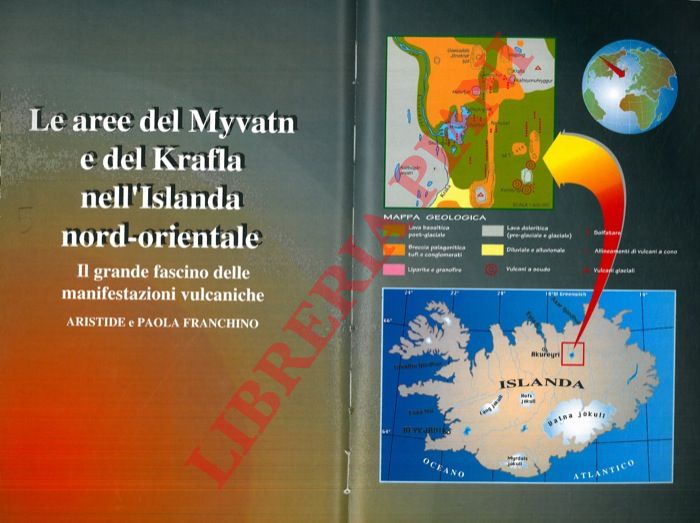 FRANCHINO Aristide et Paola - - Le aree del Myvatn e del Krafla nell'Islanda nord-orientale. Il grande fascino delle manifestazioni vulcaniche.