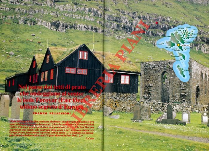 PELLICCIONI Franco - - Nel paese dai tetti di prato che ondeggiano al vento: le isole Foroyar (Faer Oer) ultimo segreto d'Europa.