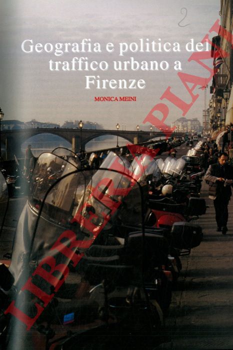 MEINI Monica - - Geografia e politica del traffico urbano a Firenze.