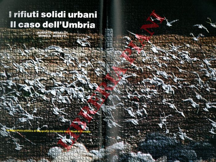 MELELLI A. - MORETTI M. - - I rifiuti solidi urbani. Il caso dell'Umbria.