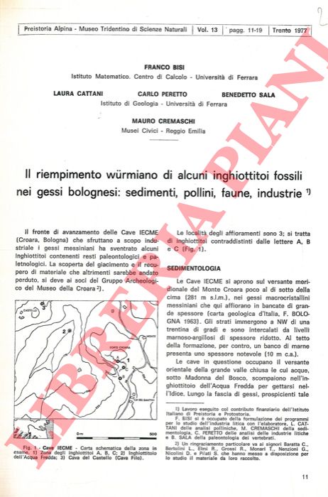 BISI Franco - CATTANI Laura - SALA Benedetto - CREMASCHI Mauro - - Il riempimento wurmiano di alcuni inghiottitoi fossili nei gessi bolognesi: sedimenti, pollini, faune, industrie.