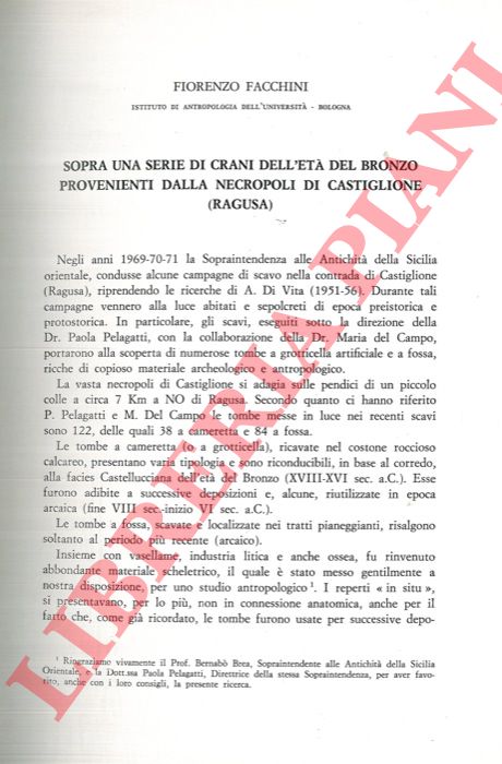 FACCHINI Fiorenzo - - Sopra una serie di crani dell'et del Bronzo provenienti dalla necropoli di Castiglione (Ragusa) .