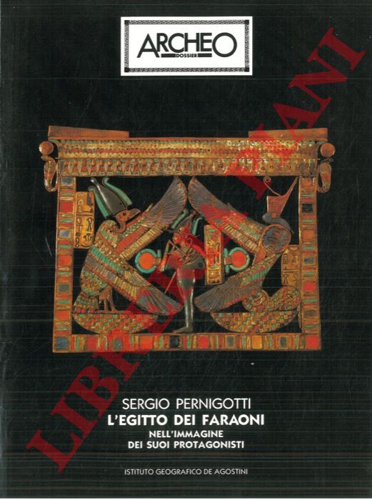 PERNIGOTTI Sergio - - L'Egitto dei faraoni nell'immagine dei suoi protagonisti.