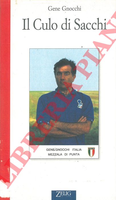 GNOCCHI Gene - - Il Culo di Sacchi.